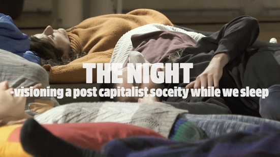 The Night -visioning a post-capitalist society while we sleep 2018